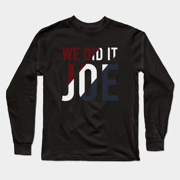 We Did It Joe - Joe Biden President, Kamala Harris VP 2020 Vintage Long Sleeve T-Shirt by Zen Cosmos Official